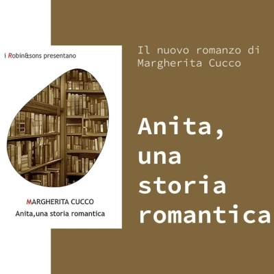 Anita, una storia romantica è il nuovo romanzo di Margherita Cucco
