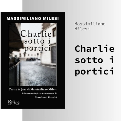 Charlie sotto i portici è il nuovo libro di Massimiliano Milesi