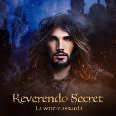Reverendo Secret - “La Venere assurda”
