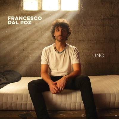 Francesco Dal Poz: il nuovo disco è “Uno”