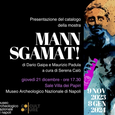 MANN |  Presentazione del catalogo della mostra “MANN Sgamat”
