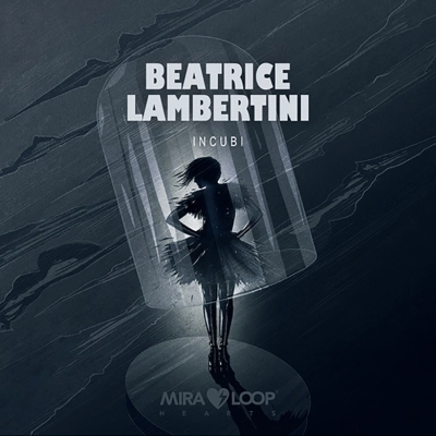 Beatrice Lambertini: fuori il video di “Incubi” il nuovo singolo inedito