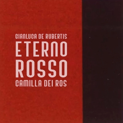 “Eterno rosso” Gianluca De Rubertis feat. Camilla dei Ros