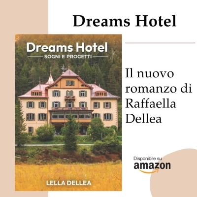 Dreams Hotel, il nuovo romanzo di Raffaella Dellea