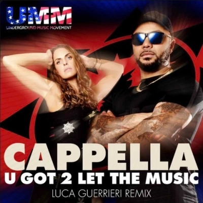 Cappella - U Got 2 Let The Music, all’opera Luca Guerrieri per un remix house 