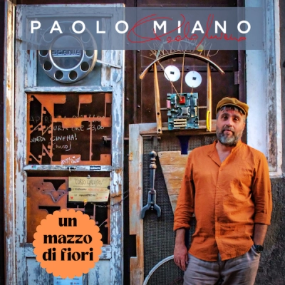 Paolo Miano -  “Un mazzo di fiori” è il suo nuovo singolo