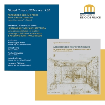 A Palazzo Donn'Anna presentazione del libro L’INTANGIBILE NELL’ARCHITETTURA di Bossi e Cerere | FONDAZIONE DE FELICE | 7 marzo ore 17.30