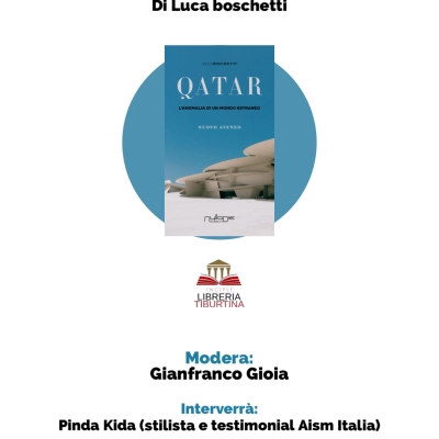 Qatar l’anomalia di un mondo estraneo. Libreria Incipit, Roma