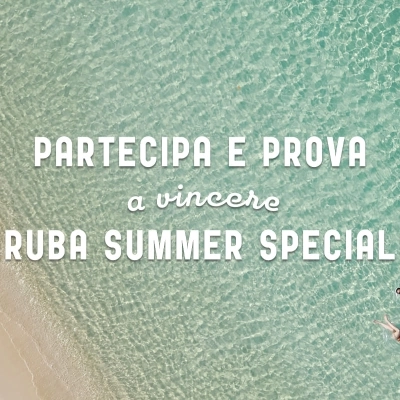 Aruba Summer Specials: un sogno che può diventare realtà!