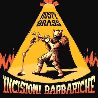 Incisioni barbariche  l'esordio discografico dei Rusty Brass