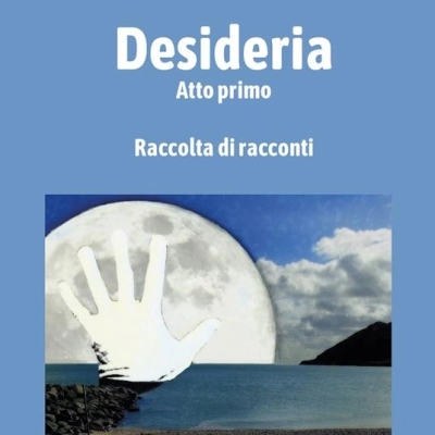 Carlo Capotondo presenta la raccolta di racconti “Desideria. Atto primo”