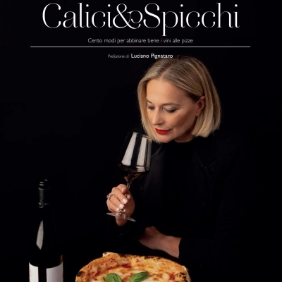 Presentato il libro di Antonella Amodio Calici&Spicchi cento ed un modo per abbinare bene i vini alle pizze