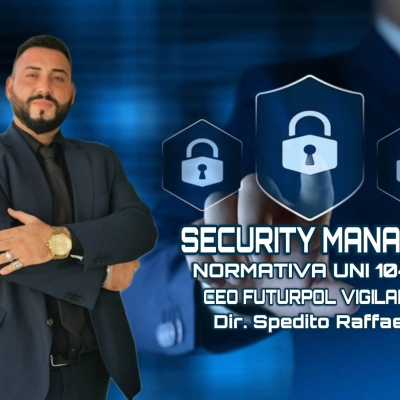 Il Nostro Ruolo, descritto dal Security Manager Spedito Raffaele - CEO Futurpol Vigilanza