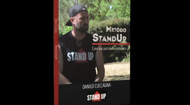 Danilo Cuccagna: Metodo StandUp - Come rialzarsi dalla dipendenza - un libro fra il sociale e la biografia