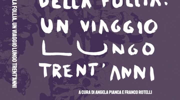 Angela Pianca e Franco Rotelli: il libro Accademia della Follia 