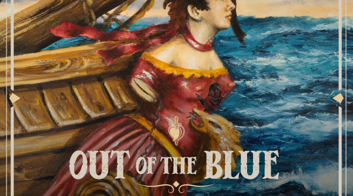 Out of the Blue - “Pirate Queens”