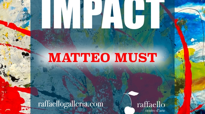  “Impact”, la nuova personale dell’artista romano Matteo Must a Palermo negli spazi del “Centro d’arte Raffaello”