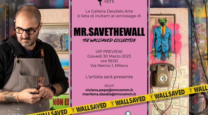 LA GALLERIA DEODATO ARTE PRESENTA: MR. SAVETHEWALL – THE WALLSAVED COLLECTION