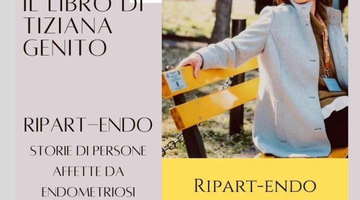 Ripart-Endo, il libro sull’endometriosi di Tiziana Genito