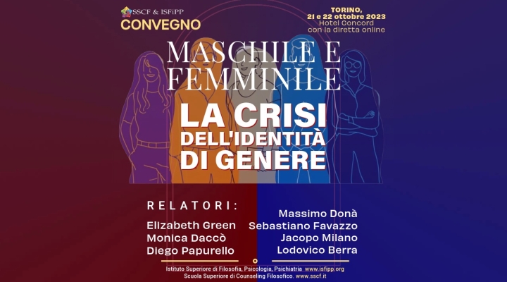 Maschile e Femminile: la crisi dell'identità di genere. Convegno SSCF & ISFiPP Torino, 21-22 ottobre 2023 - con la diretta online