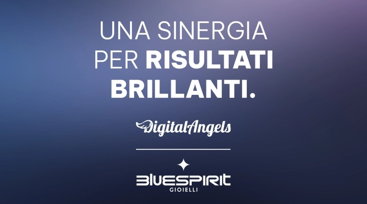 Digital Angels e Bluespirit insieme per un progetto Digital Multichannel