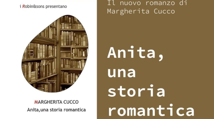 Anita, una storia romantica è il nuovo romanzo di Margherita Cucco